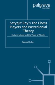 Satyajit Ray's The Chess Players and Postcolonial Film Theory : Postcolonialism and Film Theory