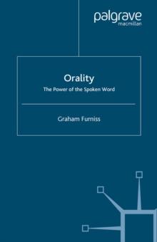 Orality : The Power of the Spoken Word