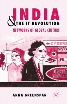 India and the IT Revolution : Networks of Global Culture