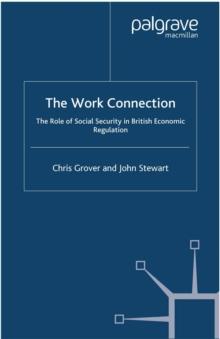 The Work Connection : The Role of Social Security in British Economic Regulation