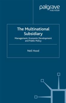 The Multinational Subsidiary : Management Economic Development and Public Policy