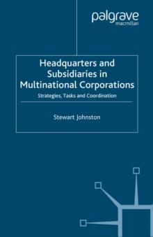 Headquarters and Subsidiaries in Multinational Corporations : Strategies, Tasks and Coordination