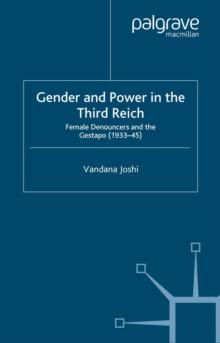 Gender and Power in the Third Reich : Female Denouncers and the Gestapo (1933-45)