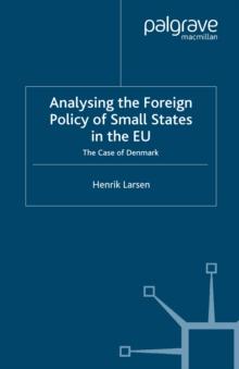 Analysing the Foreign Policy of Small States in the EU : The Case of Denmark