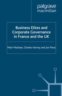 Business Elites and Corporate Governance in France and the UK