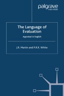 The Language of Evaluation : Appraisal in English