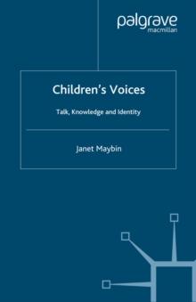 Children's Voices : Talk, Knowledge and Identity