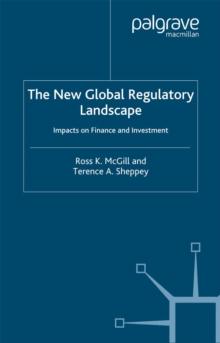 The New Global Regulatory Landscape : Impact on Finance and Investment