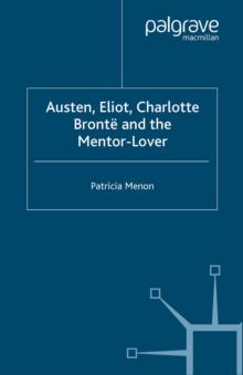 Austen, Eliot, Charlotte Bronte and the Mentor-Lover