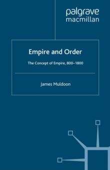 Empire and Order : The Concept of Empire, 800-1800