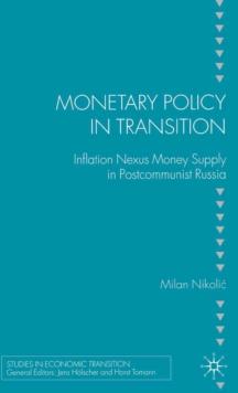 Monetary Policy in Transition : Inflation Nexus Money Supply in Postcommunist Russia