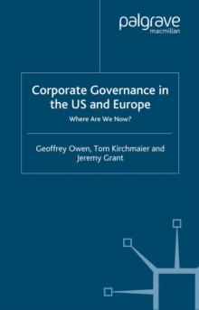 Corporate Governance in the US and Europe : Where Are We Now?