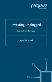 Investing Unplugged : Secrets from the Inside