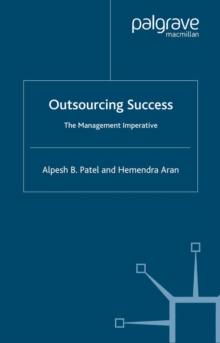 Outsourcing Success : The Management Imperative