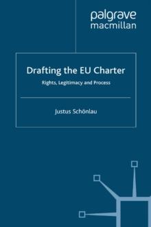 Drafting the EU Charter : Rights, Legitimacy and Process