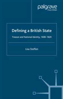 Defining a British State : Treason and National Identity, 1608-1820