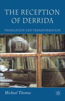 The Reception of Derrida : Translation and Transformation