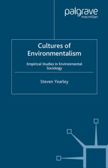 Cultures of Environmentalism : Empirical Studies in Environmental Sociology