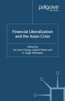 Financial Liberalization and the Asian Crisis