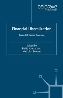 Financial Liberalization : Beyond Orthodox Concerns