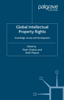 Global Intellectual Property Rights : Knowledge, Access and Development