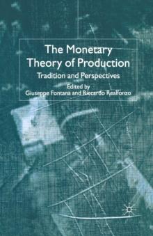 The Monetary Theory of Production : Tradition and Perspectives