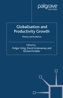 Globalisation and Productivity Growth : Theory and Evidence