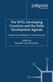 The WTO, Developing Countries and the Doha Development Agenda : Prospects and Challenges for Trade-led Growth