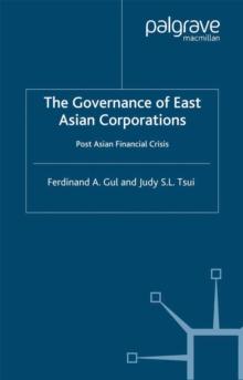 The Governance of East Asian Corporations : Post Asian Financial Crisis