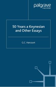 50 Years a Keynesian and other Essays