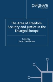 The Area of Freedom, Security and Justice in the Enlarged Europe