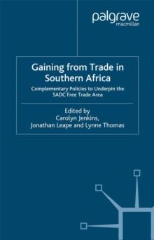 Gaining from Trade in Southern Africa : Complementary Policies to Underpin the SADC Free Trade Area