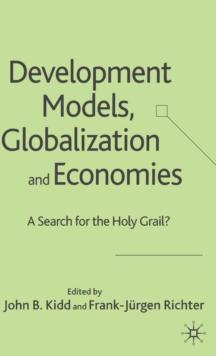 Development Models, Globalization and Economies : A Search for the Holy Grail?