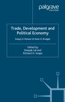 Trade, Development and Political Economy : Essays in Honour of Anne O. Krueger