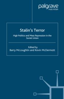 Stalin's Terror : High Politics and Mass Repression in the Soviet Union