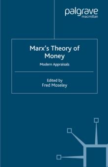 Marx's Theory of Money : Modern Appraisals