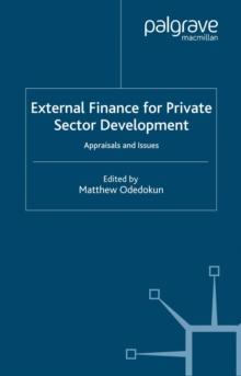 External Finance for Private Sector Development : Appraisals and Issues