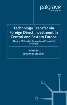 Technology Transfer via Foreign Direct Investment in Central and Eastern Europe : Theory, Method of Research and Empirical Evidence