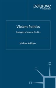 Violent Politics : Strategies of Internal Conflict