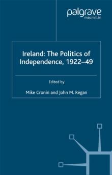 Ireland: The Politics of Independence, 1922-49