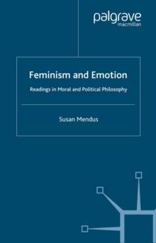 Feminism and Emotion : Readings in Moral and Political Philosophy