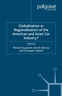 Globalization or Regionalization of the American and Asian Car Industry?