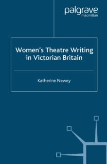 Women's Theatre Writing in Victorian Britain