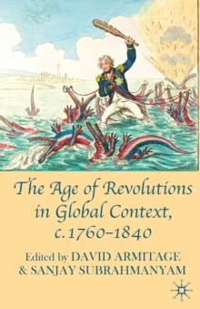 The Age of Revolutions in Global Context, c. 1760-1840