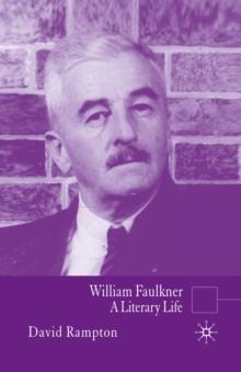 William Faulkner : A Literary Life