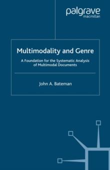 Multimodality and Genre : A Foundation for the Systematic Analysis of Multimodal Documents