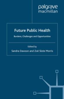 Future Public Health : Burdens, Challenges and Opportunities