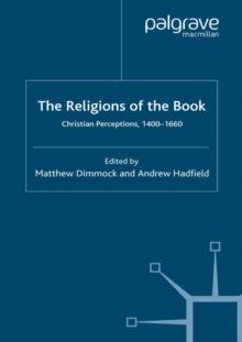 The Religions of the Book : Christian Perceptions, 1400-1660