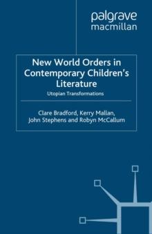 New World Orders in Contemporary Children's Literature : Utopian Transformations