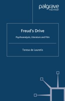 Freud's Drive : Psychoanalysis, Literature and Film